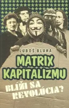 Politológia Matrix kapitalizmu - Ľuboš Blaha