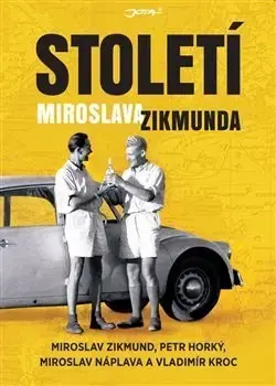 Biografie - ostatné Století Miroslava Zikmunda - Kolektív autorov