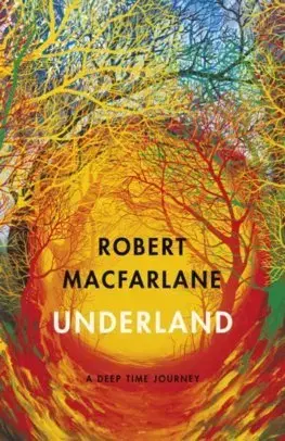 Prírodné vedy - ostatné Underland - Robert Macfarlane