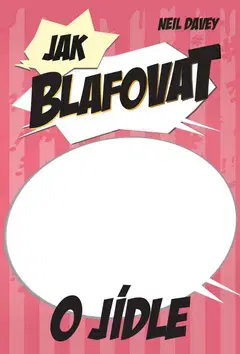 Kuchárky - ostatné Jak blafovat o jídle - Neil Davey