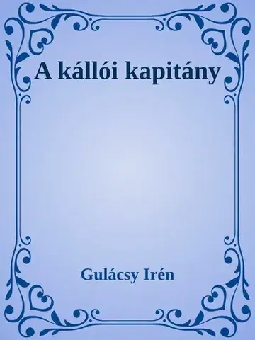 Svetová beletria A kállói kapitány - Irén Gulácsy