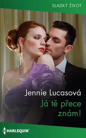 Romantická beletria Já tě přece znám! - Jennie Lucasová