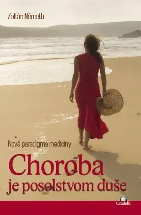 Zdravoveda, ochorenia, choroby Choroba je posolstvom duše - Zoltán Németh