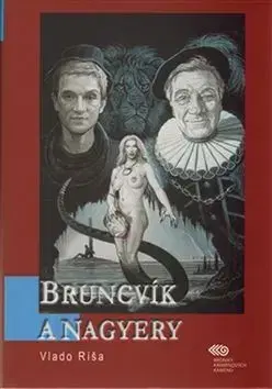 Historické romány Bruncvík a nagyery - Vlado Ríša
