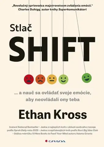 Psychológia, etika Stlač SHIFT a nauč sa ovládať svoje emócie, aby neovládali ony teba - Ethan Kross,Mária Opátová