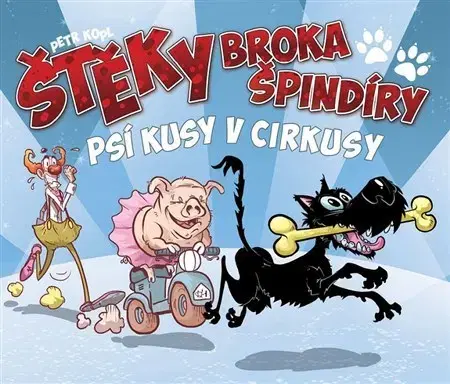 Komiksy Štěky Broka Špindíry 2: Psí kusy v cirkusy - Petr Kopl