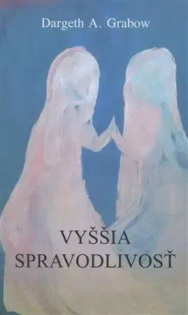 Svetová beletria Vyššia spravodlivosť - Dargeth A. Grabow