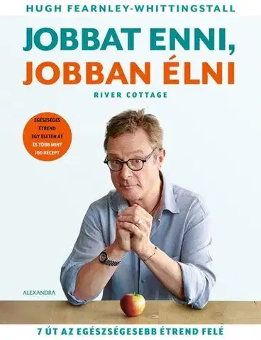 Zdravá výživa, diéty, chudnutie Jobbat enni, jobban élni - Hugh Fearnley-Whittingstall