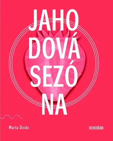 Erotická beletria Jahodová sezóna - Marta Dzido