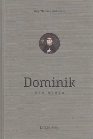 Kresťanstvo Dominik - Guy-Thomas Bedouelle
