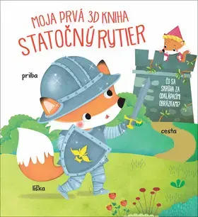 3D, magnetické, priestorové knihy Moja prvá 3D kniha - Statočný rytier