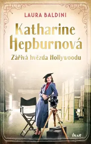 Romantická beletria Katharine Hepburnová – Zářivá hvězda - Laura Baldini