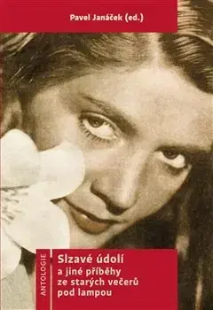 Novely, poviedky, antológie Slzavé údolí a jiné příběhy ze starých večerů pod lampou - Pavel Janáček