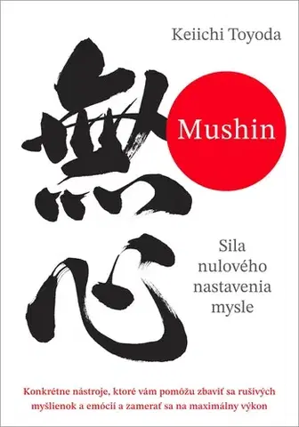 Duchovný rozvoj Mushin – Sila nulového nastavenia mysle - Keiichi Toyoda