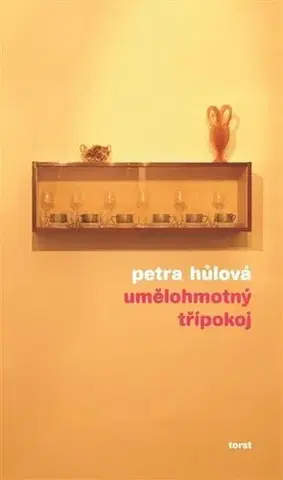 Česká beletria Umělohmotný třípokoj - Petra Hůlová