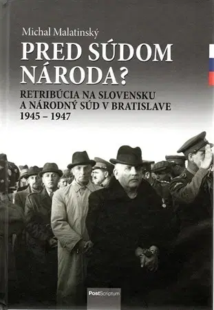 Slovenské a české dejiny Pred súdom národa? - Michal Malatinský