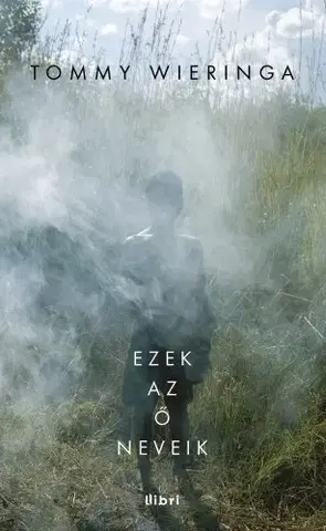 Svetová beletria Ezek az ő neveik - Tommy Wieringa
