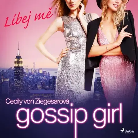 Pre deti a mládež Saga Egmont Gossip Girl: Líbej mě