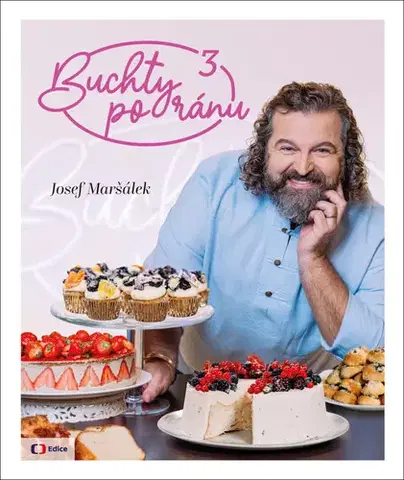 Sladká kuchyňa Buchty po ránu 3 - Josef Maršálek