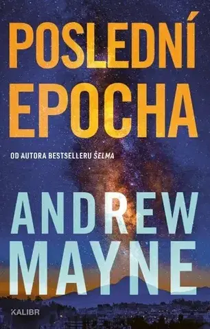 Detektívky, trilery, horory Poslední epocha - Andrew Mayne,Milan Lžička