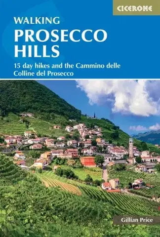 Geografia, mapy, sprievodcovia Walking in the Prosecco Hills - Gillian Price