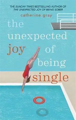 Psychológia, etika The Unexpected Joy of Being Single - Catherine Gray