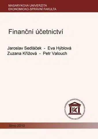 Pre vysoké školy Finanční účetnictví - Jaroslav Sedláček,Eva Hýblová,Zuzana Křížová,Petr Valouch