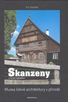 Slovensko a Česká republika Skanzeny v České republice - Petr Dvořáček