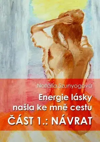 Biografie - ostatné Energie lásky našla ke mně cestu - Natália Szunyogová