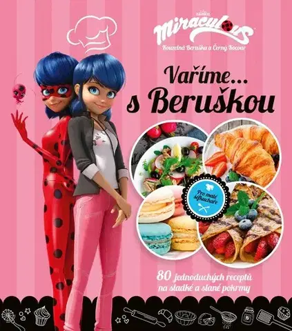 Varíme pre deti a s deťmi Kouzelná Beruška a Černý Kocour - Vaříme s Beruškou - Kolektív autorov
