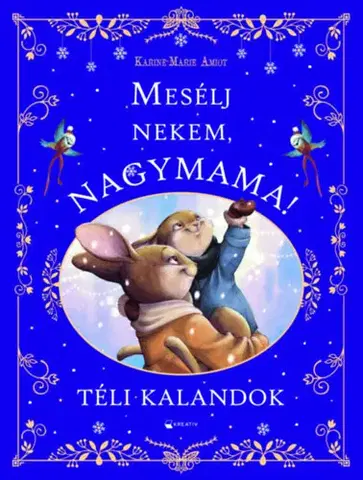 Rozprávky Mesélj nekem, nagymama! - Téli kalandok - Karine-Marie Amiot