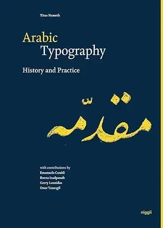 Dizajn, úžitkové umenie, móda Arabic Typography: History and Practice - Titus Nemeth