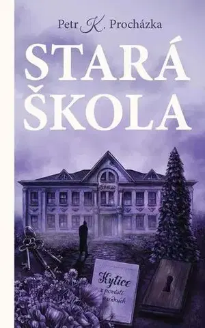 Česká beletria Stará škola - Petr K. Procházka