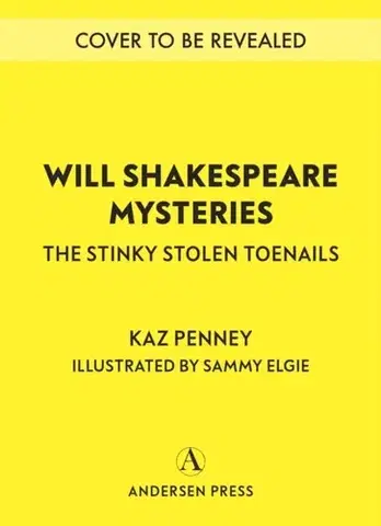 Pre deti a mládež Will Shakespeare Mysteries: The Stinky Stolen Toenails - Kaz Penney