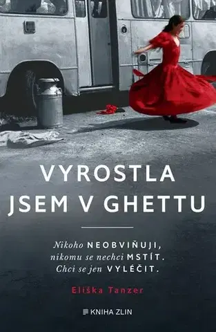 Skutočné príbehy Vyrostla jsem v ghettu - Eliška Tanzer,Eva Heřmanová