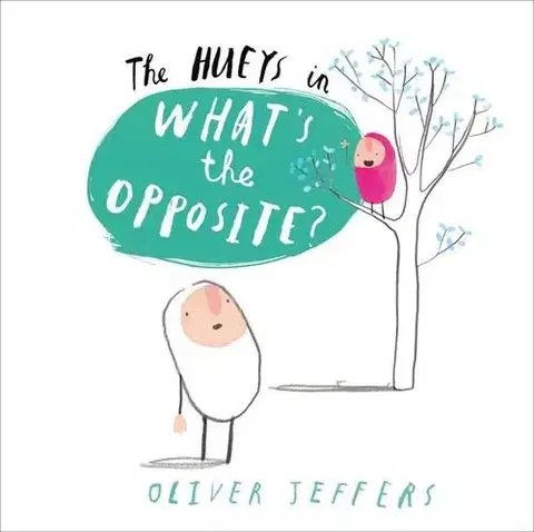 V cudzom jazyku Hueys 4 WhatS The Opposite - Oliver Jeffers