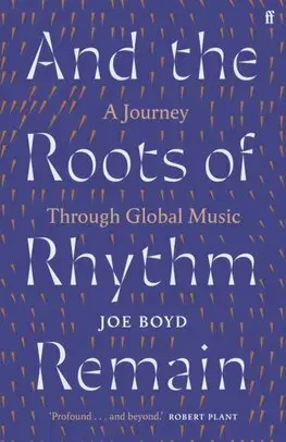Hudba - noty, spevníky, príručky And the Roots of Rhythm Remain - Joe Boyd