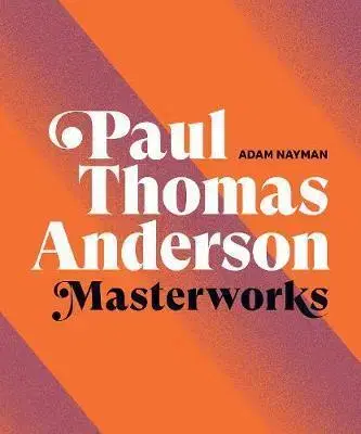Cudzojazyčná literatúra Paul Thomas Anderson - Adam Nayman