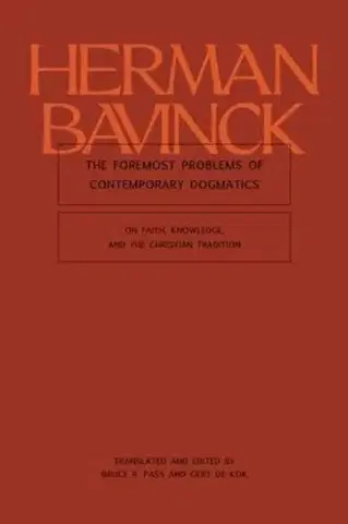 Náboženstvo The Foremost Problems of Contemporary Dogmatics - Herman Bavinck