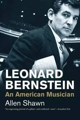 Biografie - ostatné Leonard Bernstein - An American Musician - Allen Shawn