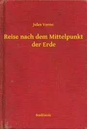 Svetová beletria Reise nach dem Mittelpunkt der Erde - Jules Verne