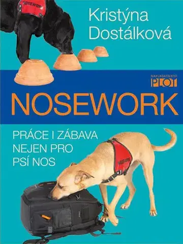 Psy, kynológia Nosework - Práce i zábava nejen pro psí nos - Kristýna Dostálková