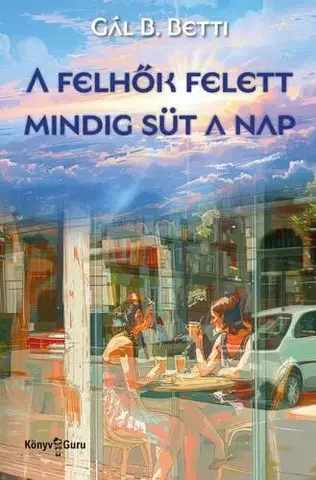 Romantická beletria A felhők felett mindig süt a nap - Gál B. Betti
