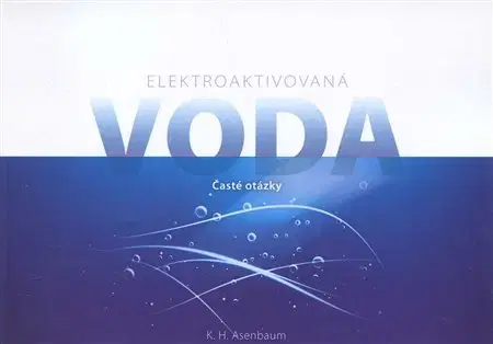 Chémia Elektroaktivovaná voda - Časté otázky - K.H. Asenbaum