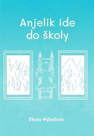 Príprava do školy, pracovné zošity Anjelik ide do školy - Elena Hýbelová