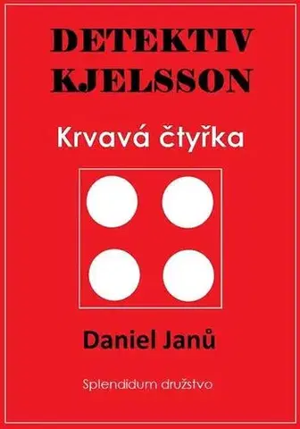 Detektívky, trilery, horory Krvavá čtyřka - Daniel Janů