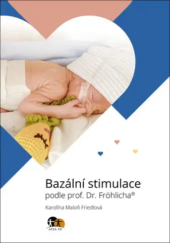 Medicína - ostatné Bazální stimulace podle prof. Dr. Fröhlicha - Karolína Maloň Friedlova