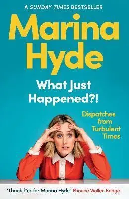 Humor a satira What Just Happened?! - Marina Hyde