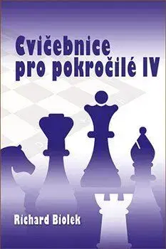 Šport - ostatné Cvičebnice pro pokročilé IV. - Richard Biolek