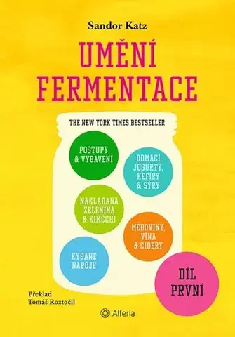 Konzervovanie, mrazenie Umění fermentace I. - Katz Sandor Ellix